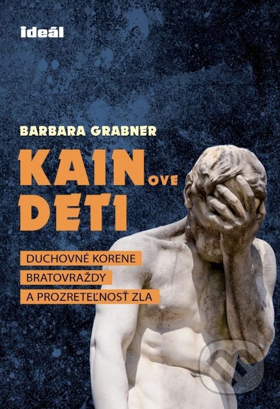 Levně Kainove deti (Duchovné korene bratovraždy a prozreteľnosť zla) - kniha z kategorie Sociológia