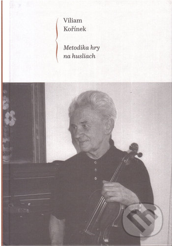 Levně Metodika hry na husliach - Viliam Kořínek - kniha z kategorie Noty