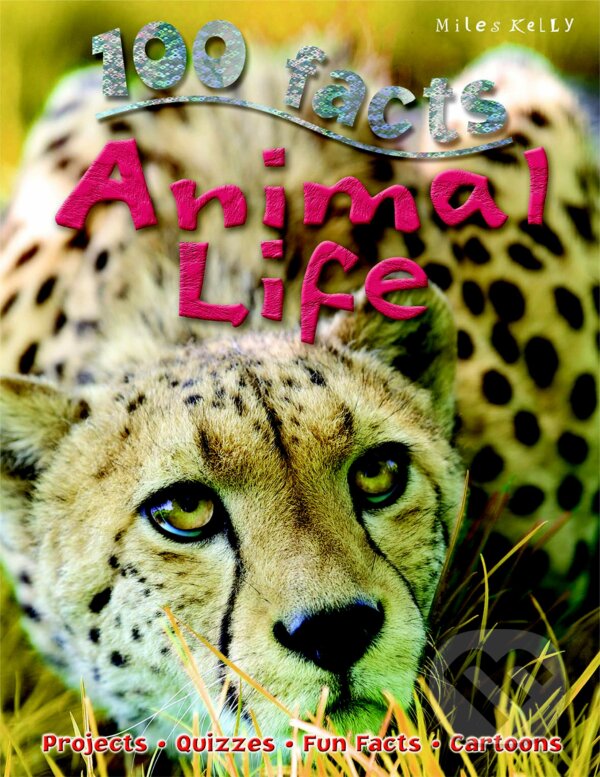 Kniha: 100 Facts Animal Life (Barbara Taylor a Miles Kelly). , 2016