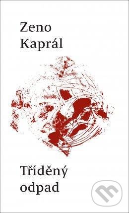Levně Tříděný odpad - Zeno Kaprál - kniha z kategorie Poézia