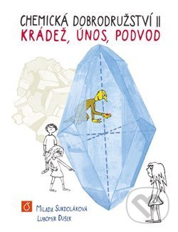 Chemická dobrodružství II - Lubomír Dušek, Vydavatelství VŠCHT, 2020