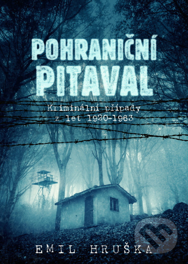 Kniha: Pohraniční pitaval (Emil Hruška). Epocha, 2020