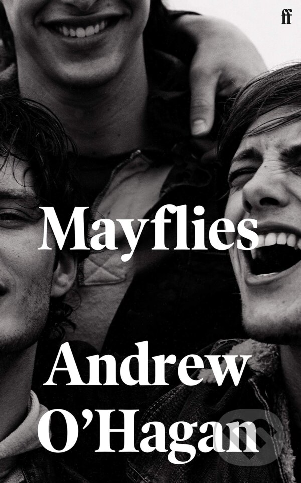 Kniha: Mayflies (Andrew O'Hagan). Faber and Faber, 2020