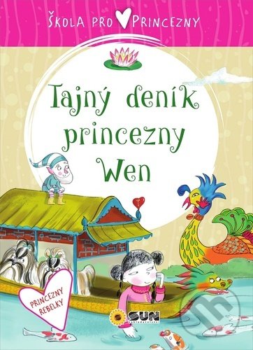 Levně Škola pro princezny: Tajný deník princezny Wen - Ana Serna Vara - kniha z kategorie Rozprávky