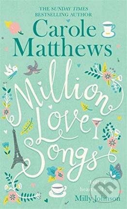 Million Love Songs - Carole Matthews, Bohemian Ventures, 2018