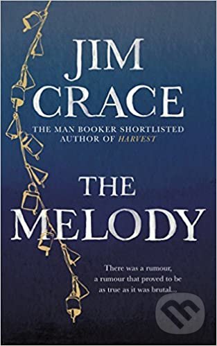 Levně The Melody - Jim Crace - kniha z kategorie Beletria