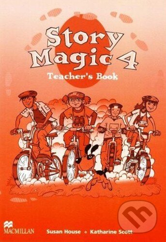 Levně Story Magic 4 - Teacher's Book - Susan House, Katharine Scott - kniha z kategorie Jazykové učebnice a slovníky
