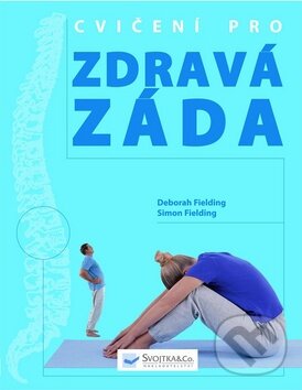 Cvičení pro zdravá záda - Deborah Fielding, Simon Fielding, Svojtka&Co., 2010