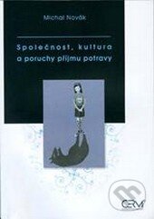 Levně Společnost, kultura a poruchy příjmu potravy - Michal Novák - kniha z kategorie Psychológia