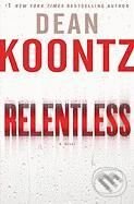 Levně Relentless - Dean Koontz - kniha z kategorie Beletria