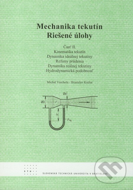 Kniha: Mechanika tekutín - Riešené úlohy (časť II.) (Branislav Knížat a Michal Varchola)