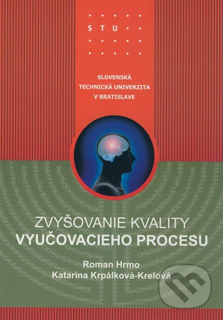 Levně Zvyšovanie kvality vyučovacieho procesu - Roman Hrmo, Katarína Krpálková-Krelová - kniha z kategorie Didaktika