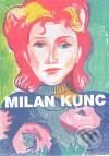 Levně Milan Kunc - Portréty/Portraits - Stephan von Wiese, Alice Mžyková - kniha z kategorie Umenie, dizajn a architektúra