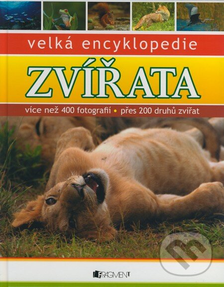 Velká encyklopedie - Zvířata, Nakladatelství Fragment, 2010