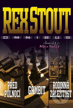 Kniha: Gambit, Před půlnocí, Rodinná záležitost (Rex Stout). BB/art, 2010