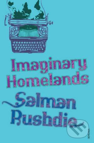 Levně Imaginary Homelands (Essays and Criticism 1981-1991) - kniha z kategorie Beletria