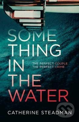 Levně Something in the Water (The Gripping Reese Witherspoon Book Club Pick!) - kniha z kategorie Detektívky