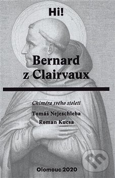 Levně Bernard z Clairvaux (Chiméra svého století) - Roman Kusca, Tomáš Nejeschleba - kniha z kategorie Filozofia