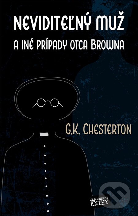 Neviditeľný muž - G. K. Chesterton, Zabudnuté knihy