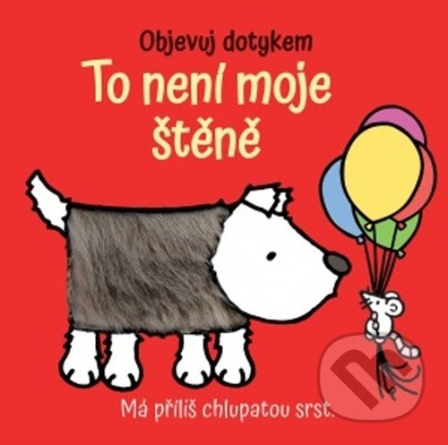 Levně To není moje štěně (Objevuj dotykem) - kniha z kategorie Pre deti a mládež