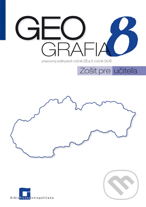 Levně Geografia 8 - pracovný zošit - zošit pre učiteľa (pre 8. ročník ZŠ a 3. ročník GOŠ) - kniha z kategorie Mapy a cestovanie