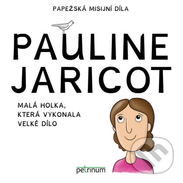 Levně Pauline Jaricot – malá holka, která vykonala velké dílo - kniha z kategorie Kresťanstvo