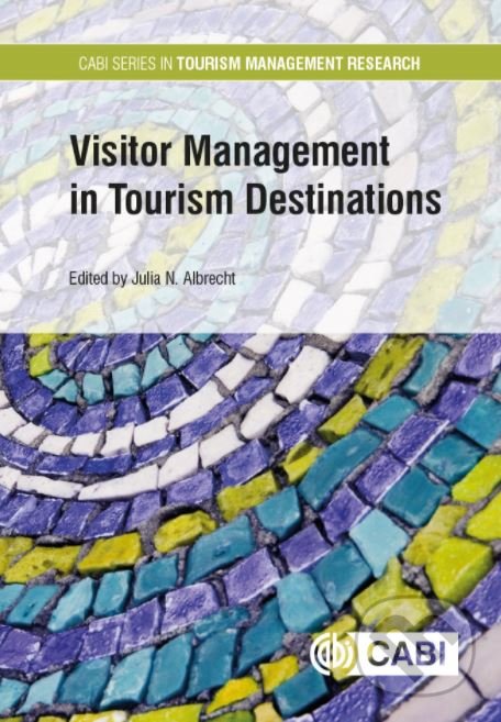 Levně Visitor Management in Tourism Destinations - Julia N. Albrecht - kniha z kategorie Podnikanie