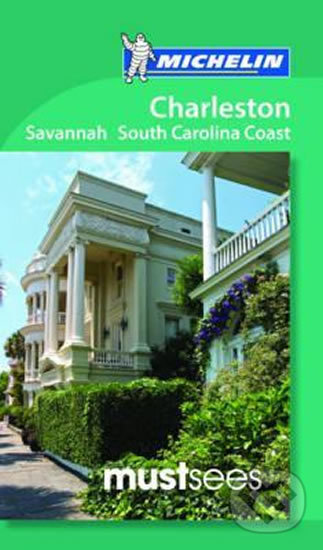 Kniha Michelin Must Sees Charleston, Savannah and the South Carolina Coast