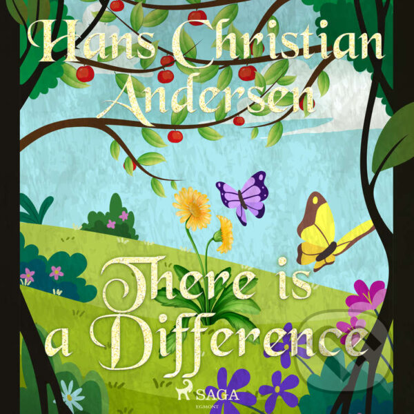 There is a Difference (EN) - Hans Christian Andersen, Saga Egmont, 2020