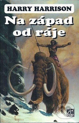 Kniha: Na západ od ráje (Harry Harrison). Laser books, 1999