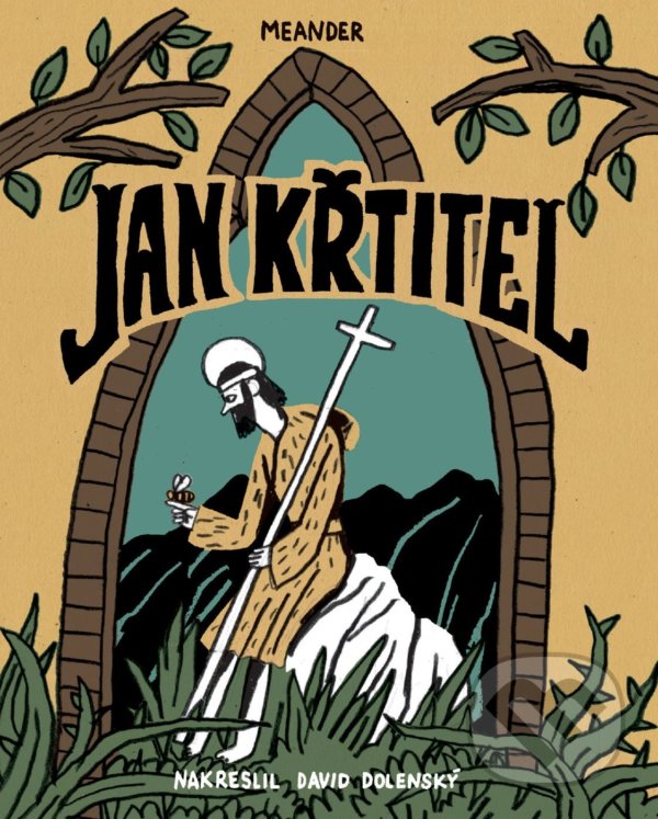 Levně Jan Křtitel - Ivana Pecháčková, David Dolenský (ilustrátor) - kniha z kategorie Kresťanstvo