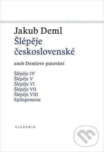 Levně Šlépěje československé (aneb Demlovo putování) - Jakub Deml - kniha z kategorie História