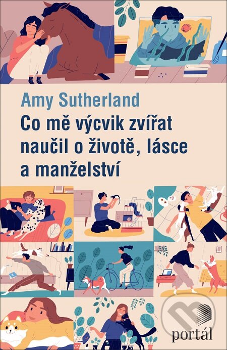E-kniha: Co mě výcvik zvířat naučil o životě, lásce a manželství (Amy Sutherland). Portál, 2020