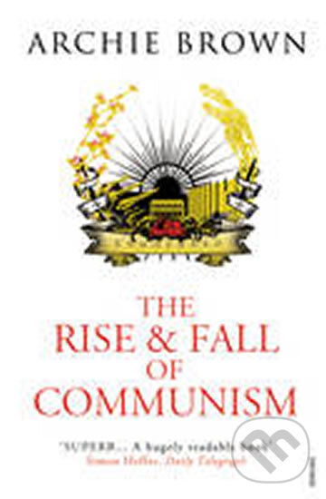 Levně The Rise and Fall of Communism - Archie Brown - kniha z kategorie Politológia a politika