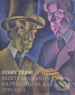 Levně Sváry zření - Vojtěch Lahoda, Marie Rakušanová, Karel Srp, Petr Wittlich - kniha z kategorie Maliarstvo