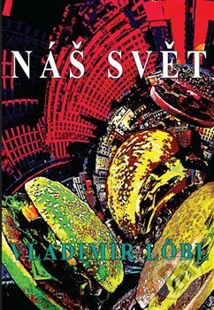 Levně Náš svět - Vladimír Löbl - kniha z kategorie Poézia