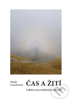Levně Čas a žití (Lidstvo na evolučním rozcestí) - Hynek Lauschmann - kniha z kategorie Filozofia