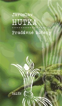 Levně Pradávné kořeny - Jaroslav Hutka - kniha z kategorie Poézia