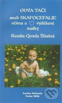 Kniha OUVA TAČI aneb SKAFOCEFALIE očima vyděšené matky