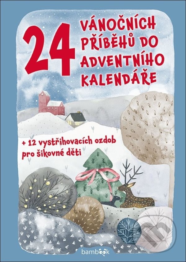 Levně 24 vánočních příběhů do adventního kalendáře (+ 12 vystřihovacích ozdob pro šikovné děti) - kniha z kategorie Rozprávky