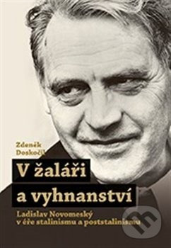 V žaláři a vyhnanství - Zdeněk Doskočil, Nakladatelství Lidové noviny, 2020