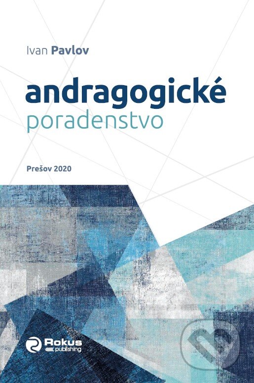 Levně Andragogické poradenstvo - Ivan Pavlov - kniha z kategorie Pedagogika
