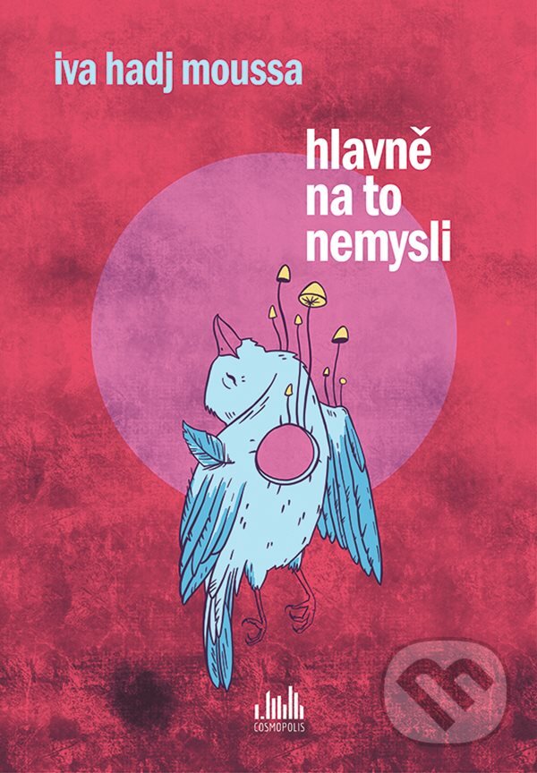 E-kniha: Hlavně na to nemysli (Iva Moussa Hadj). Grada, 2020