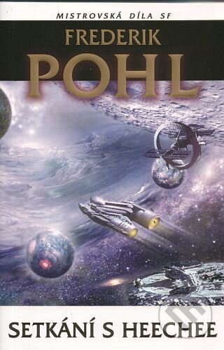 Kniha: Setkání s Heechee (Frederik Pohl). Laser books, 1994