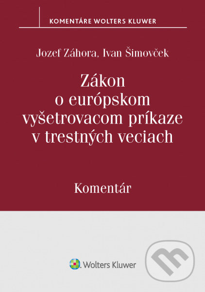 Levně Zákon o európskom vyšetrovacom príkaze v trerstných veciach - kniha z kategorie Správne právo