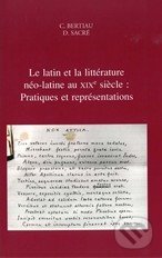 Levně Le latin et la littérature néo-latine au XIXe siècle
