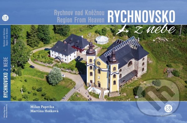 Levně Rychnovsko z nebe (Rychnou nad Kněžnou region from heaven) - kniha z kategorie Sprievodcovia