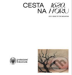 Levně 1620. Cesta na Horu / 1620. Road to the Mountain - Michal Stehlík - kniha z kategorie Novovek