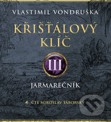 Levně Křišťálový klíč III. - Jarmarečník (2 CD) - Vlastimil Vondruška - audiokniha z kategorie Beletria
