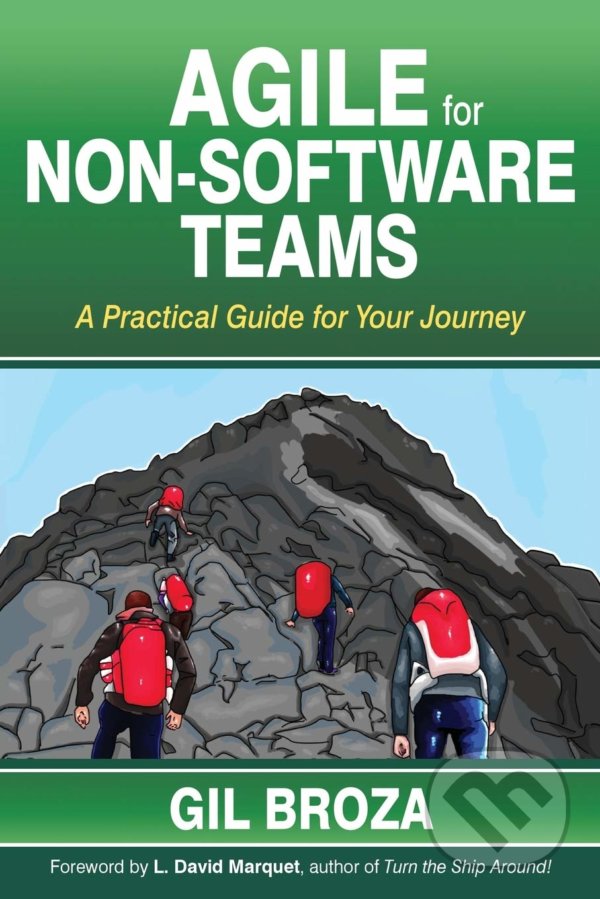 Kniha: Agile for Non-Software Teams (Gil Broza)